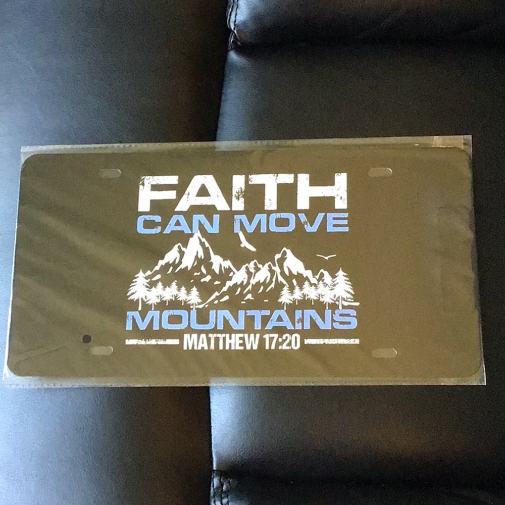 DECORATIVE LICENSE PLATE NEW Faith Can Move Mountains